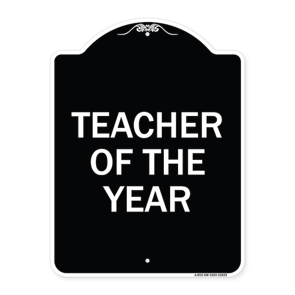Signmission Teacher of the Year Heavy-Gauge Aluminum Architectural Sign, 24" x 18", BW-1824-22828 A-DES-BW-1824-22828 - main